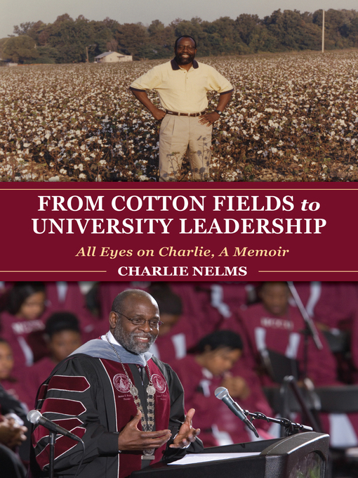 Title details for From Cotton Fields to University Leadership by Charlie Nelms - Available